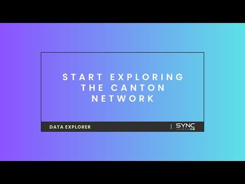 Canton Network Data Explorer Quickstart | Sync Insights - Tutorial #1