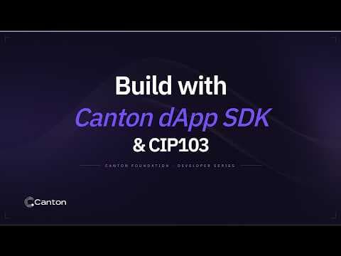 Build With Canton dApp SDK & CIP-103 | CF Developer Series