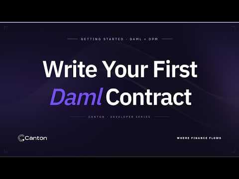 Your First Daml Contract: Intro to Canton's New Unified Docs + DPM